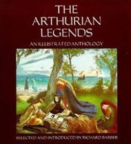 Arthurian Legends - an Illustrated Anthology