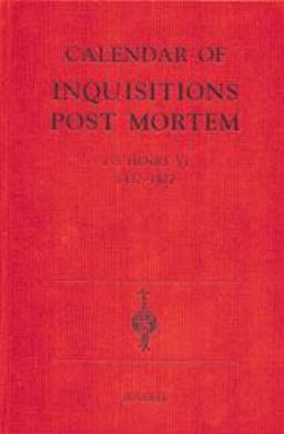Calendar of Inquisitions Post-Mortem and Other Analogous Documents Preserved in the Public Record Office XXII: 1-5 Henry VI (1422-27)
