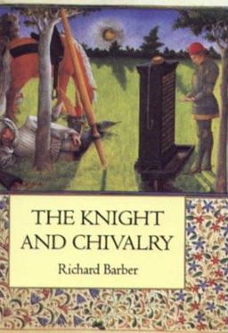 The Knight and Chivalry - Revised Edition