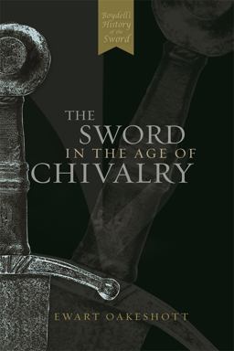 Sword in the Age of Chivalry  9780851157153 Front Cover