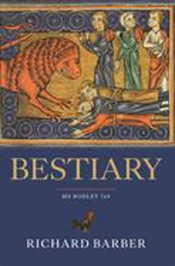 Bestiary Being an English Version of the Bodleian Library, Oxford, MS Bodley 764  9780851157535 Front Cover