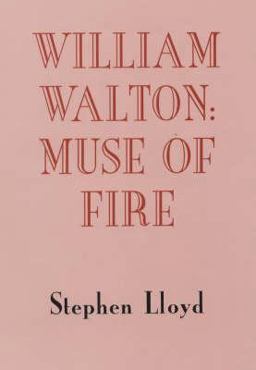 William Walton: Muse of Fire