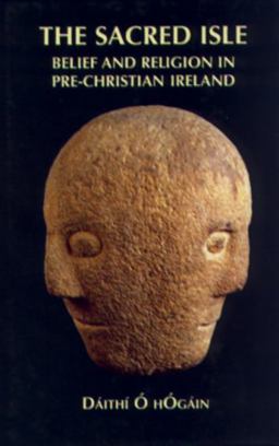 Sacred Isle Belief and Religion in Pre-Christian Ireland  9780851158563 Front Cover