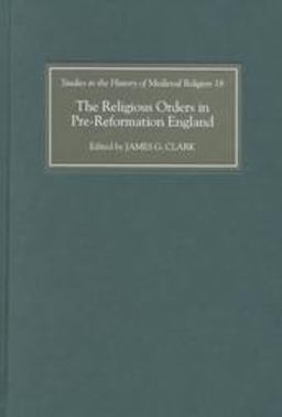 The Religious Orders in Pre-Reformation England