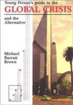 Young Person's Guide to the Global Crisis and the Alternative Young Person's Guide to the Global Crisis and the Alternative