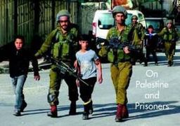 On Palestine and Prisoners