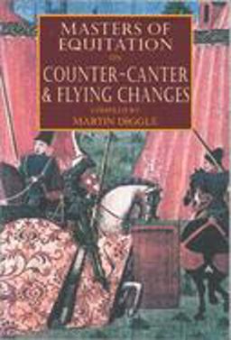 Masters of Equitation on Counter-Canter and Flying Changes  9780851318639 Front Cover