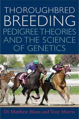 Thoroughbred Breeding Pedigree Theories and the Science of Genetics  9780851319353 Front Cover