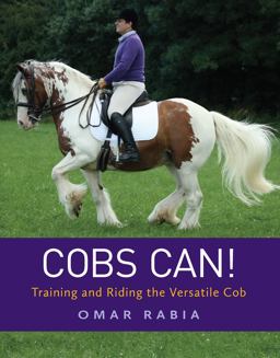 Cobs Can! Training and Riding the Versatile Cob  9780851319766 Front Cover