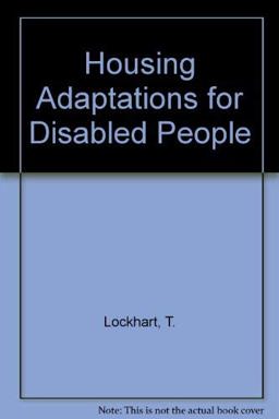 Housing Adaptations for Disabled People Housing Adaptations for Disabled People