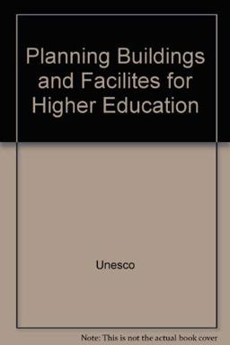 Planning Buildings and Facilities for Higher Education Planning Buildings and Facilities for Higher Education
