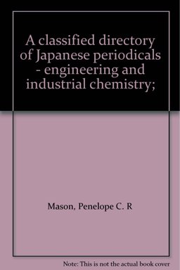 A Classified Directory of Japanese Periodicals - Engineering and Industrial Chemistry
