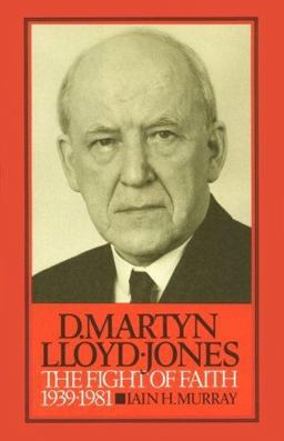 Life of D. Martyn Lloyd-Jones Vol. 2 : The Fight of Faith, 1939-1981  9780851515649 Front Cover