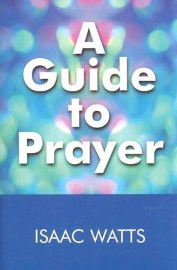 A Guide to Prayer