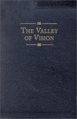 Valley of Vision : A Collection of Puritan Prayers and Devotions  9780851518213 Front Cover