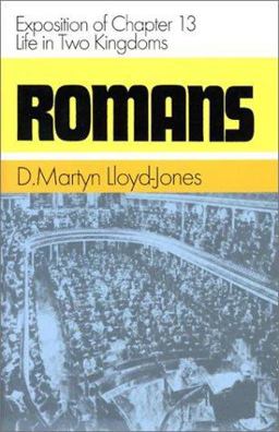 Romans : An Exposition of Chapter 13 - Life in Two Kingdoms  9780851518244 Front Cover
