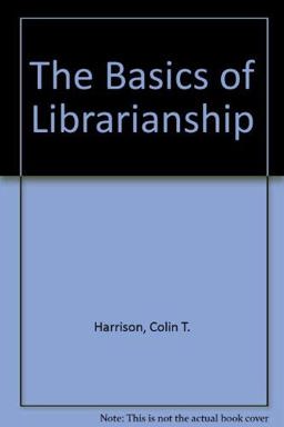 The Basics of Librarianship The Basics of Librarianship