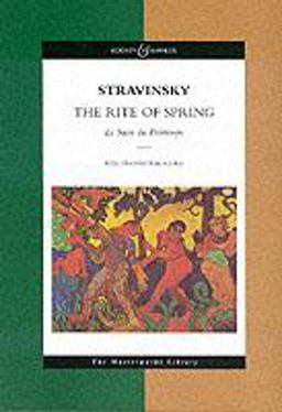 Stravinsky - the Rite of Spring Le Sacre du Printemps the Masterworks Library  9780851621913 Front Cover