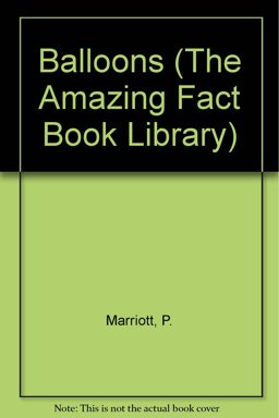 The Amazing Fact Book of Balloons