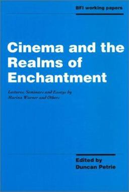 Cinema and the Realms of Enchantment Lectures, Seminars and Essays by Marina Warner and Others  9780851704050 Front Cover