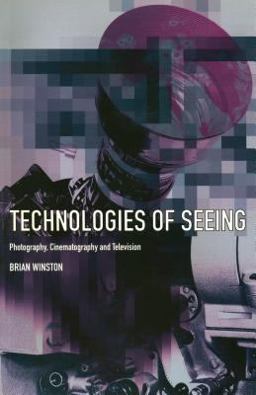 Technologies of Seeing Photography, Cinema and Television  9780851706023 Front Cover