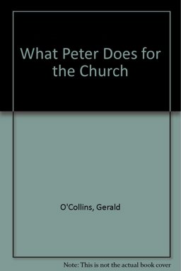 What Peter Does for the Church What Peter Does for the Church