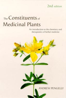 Constituents of Medicinal Plants [OP] An Introduction to the Chemistry and Therapeutics of Herbal Medicine 2nd 9780851998077 Front Cover