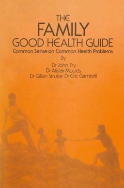 The Family Good Health Guide The Family Good Health Guide