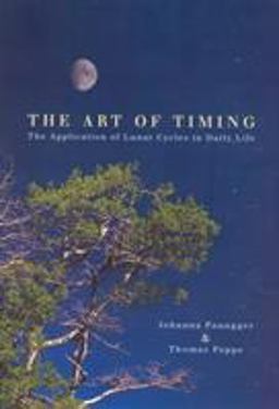The Art of Timing: The APplication of Lunar Cycles in Daily Life  9780852073346 Front Cover