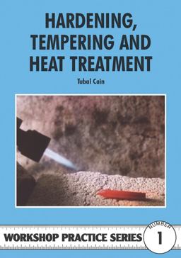Hardening, Tempering and Heat Treatment The Structure of Steel and the Effects of Different Heat Treatments  9780852428375 Front Cover