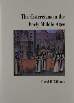 Cistercians in the Early Middle Ages, 1098-1348