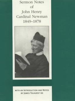 Sermon Notes of John Henry Cardinal Newman, 1849-1878
