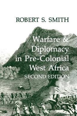 Warfare and Diplomacy in Pre-Colonial West Africa