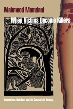 When Victims Become Killers Colonialism, Nativism and the Genocide in Rwanda  9780852558591 Front Cover