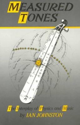 Measured Tones The Interplay of Physics and Music  9780852742365 Front Cover