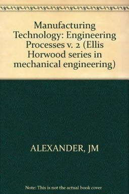 Manufacturing Technology - Engineering Processes