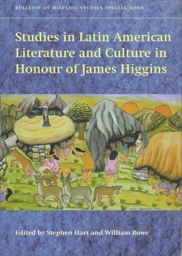 Studies in Latin American Literature and Culture in Honour of James Higgins