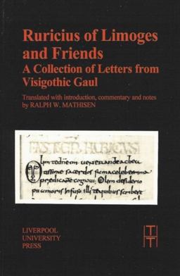 Ruricius of Limoges and Friends A Collection of Letterse from Visigothic Gaul  9780853237037 Front Cover