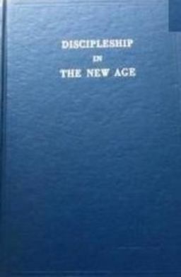 Discipleship in the New Age Vol. I