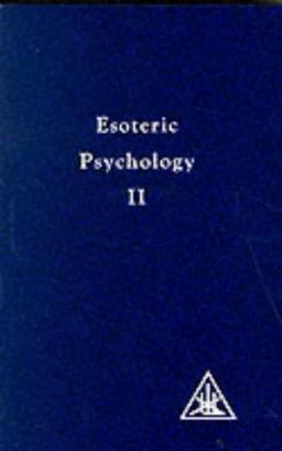 Esoteric Psychology Vol. II