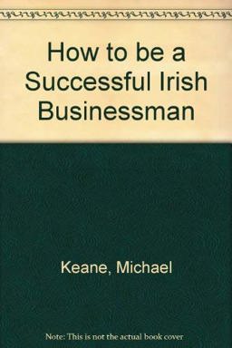 How to Be a Successful Irish Businessman How to Be a Successful Irish Businessman