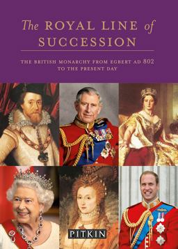 Royal Line of Succession The British Monarchy from Egbert AD 802 to Queen Elizabeth II  9780853729389 Front Cover