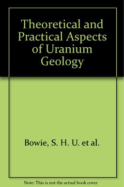 Theoretical and Practical Aspects of Uranium Geology