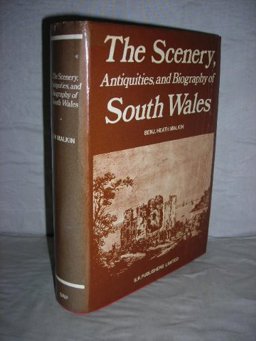 The Scenery, Antiquities and Biography of South Wales