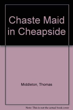 A Chaste Maid in Cheapside, 1630