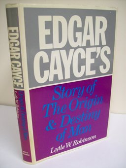 Edgar Cayce's Story of the Origin and Destiny of Man