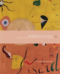 Imaginal Landscapes Reflections on the Mystical Visions of Jorge Luis Borges and Emanuel Swedenborg  9780854481835 Front Cover