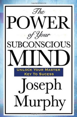The Power of Your Subconsious Mind