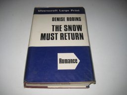 The Snow Must Return The Snow Must Return