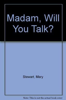 Madam, Will You Talk?